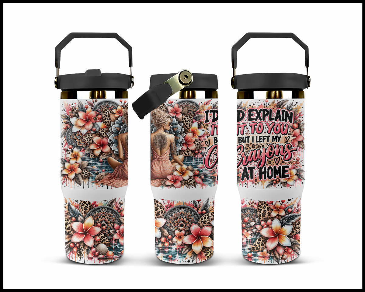 I'd Explain To You But I Left My Crayons At Home Stainless Steel Big Guzzler Tumbler (2268)