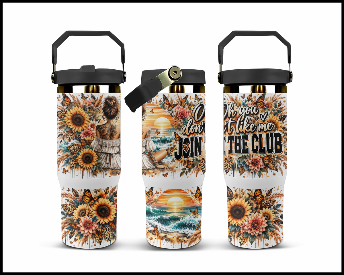 Oh You Don't Like Me? Join The Club! Stainless Steel Big Guzzler Tumbler (2269)