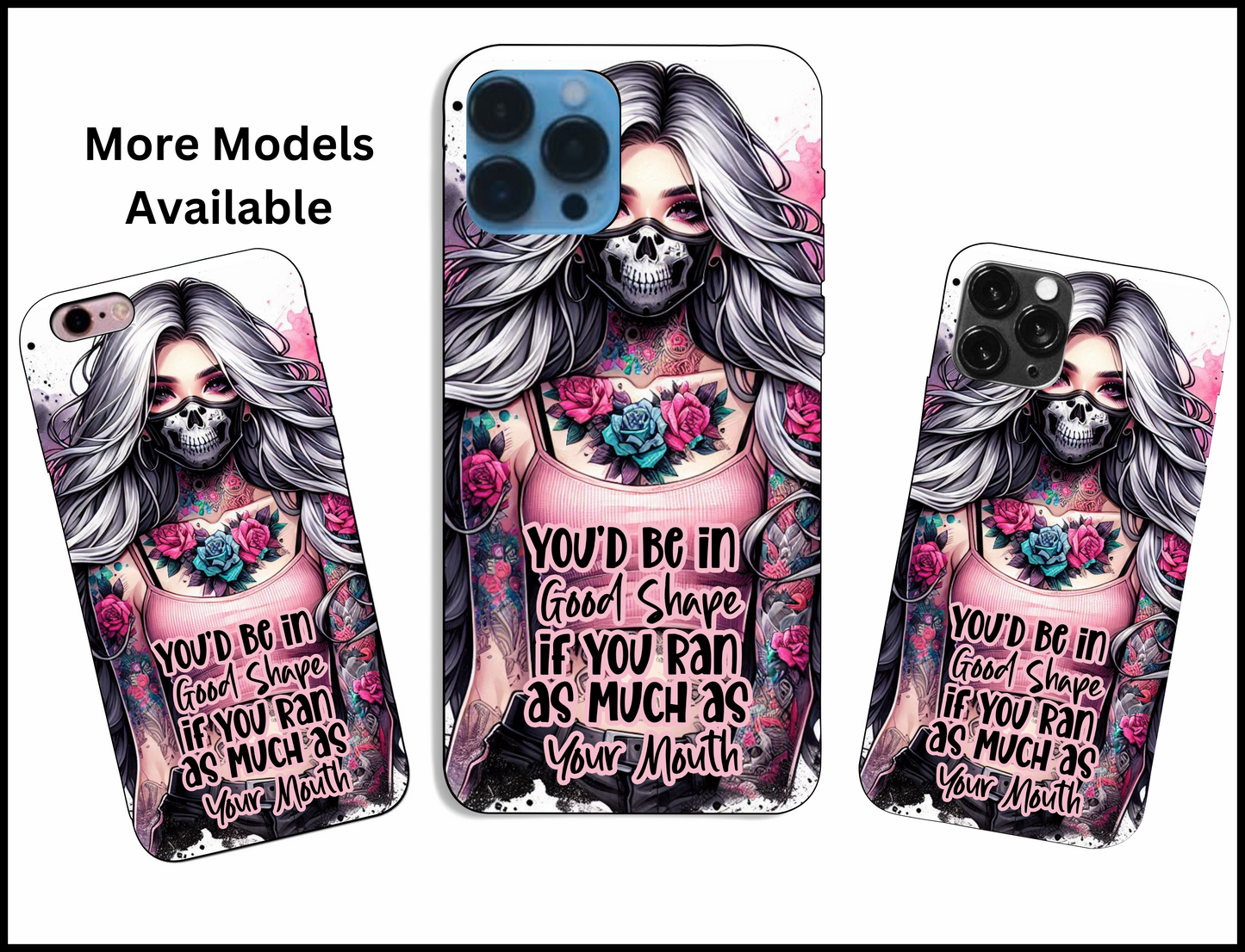 You'd Be In Good Shape If You Ran As Much As Your Mouth iPhone Case (052)