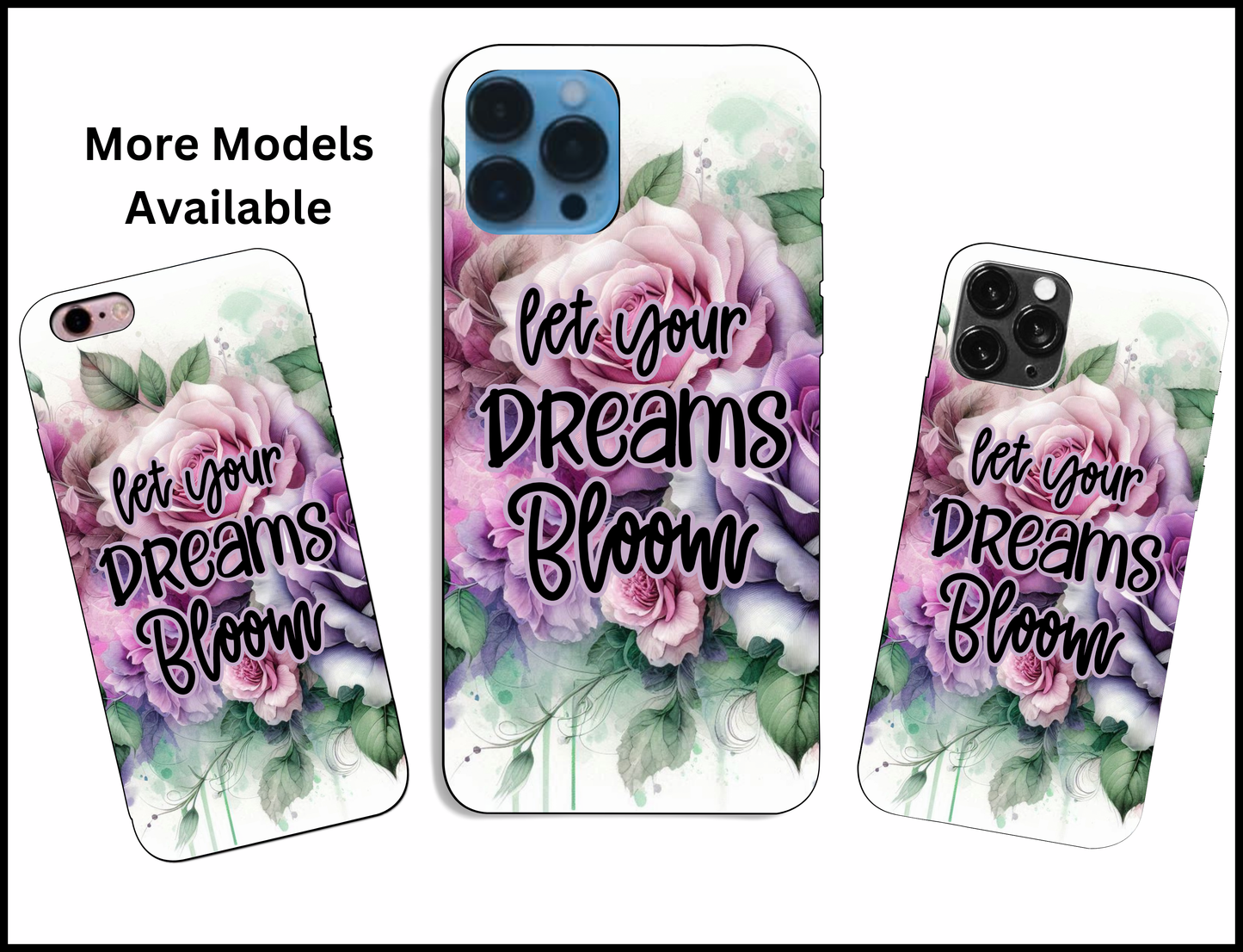 Let Your Dreams Bloom Phone Case (102)
