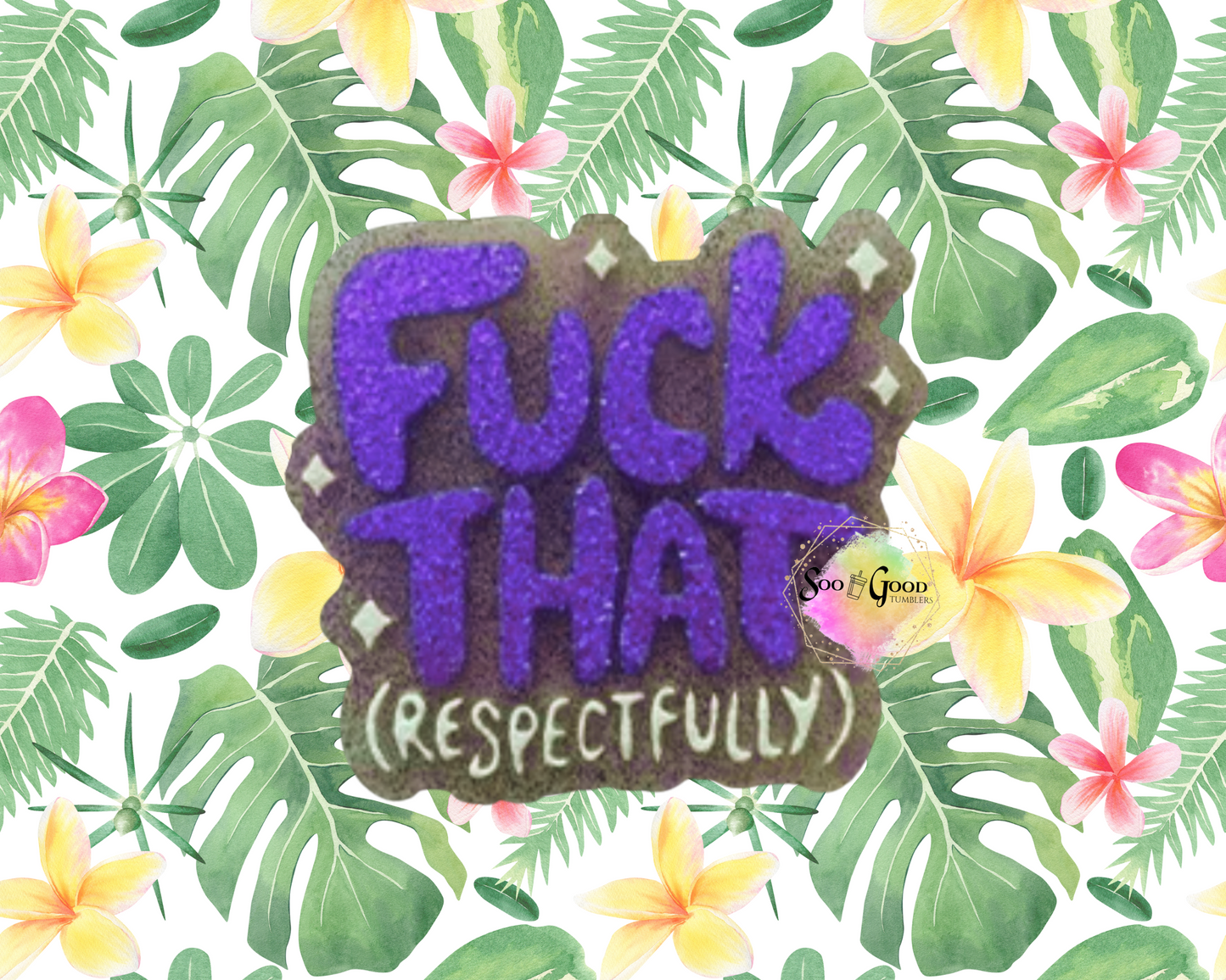 Fu*k That Respectfully Blinged Car Freshie