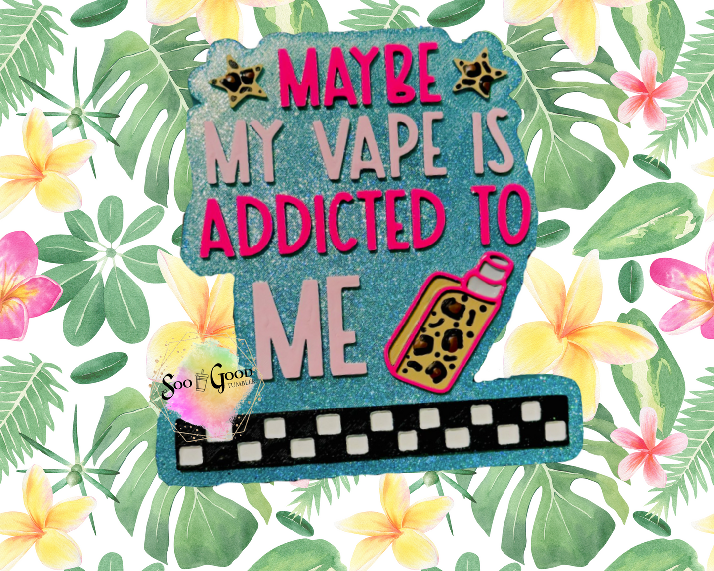 My Vape Is Addicted To Me Blinged Car Freshie