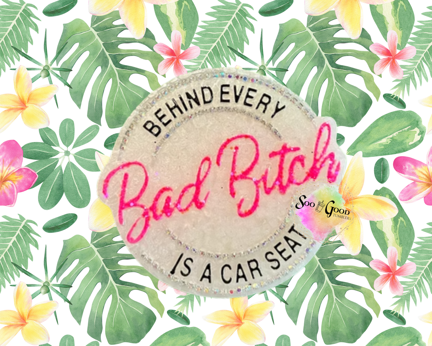 Behind Every Bad B' Blinged Car Freshie