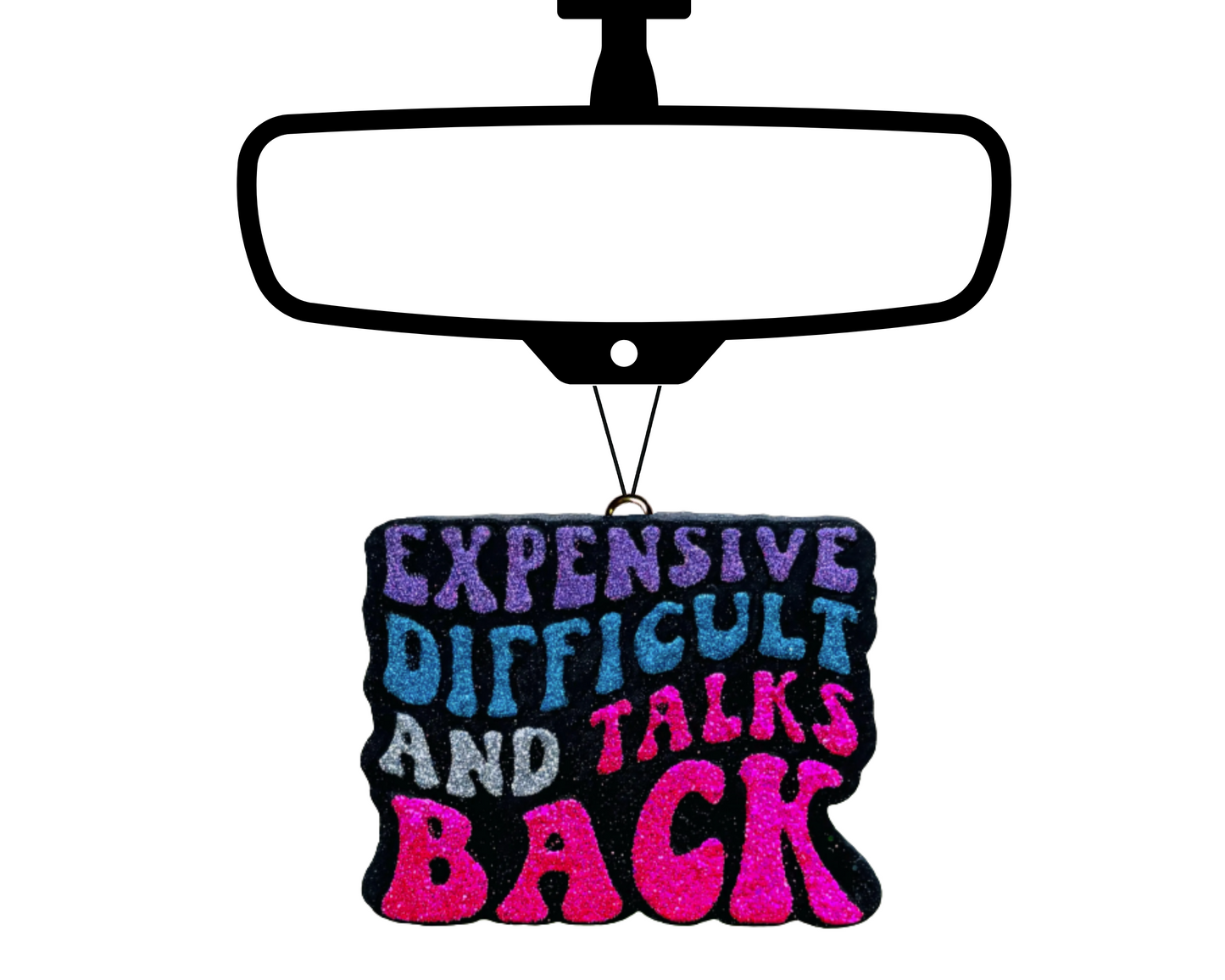 Expensive Difficult and Talks Back Blinged Car Freshie