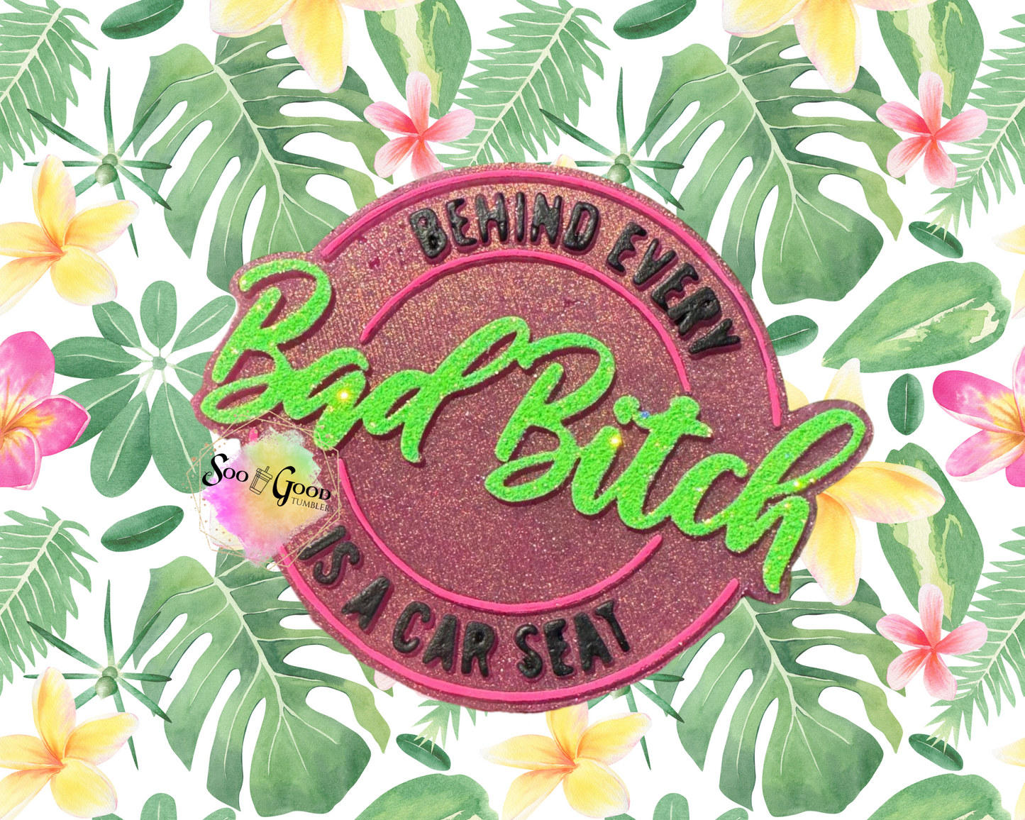 Behind Every Bad B' Blinged Car Freshie