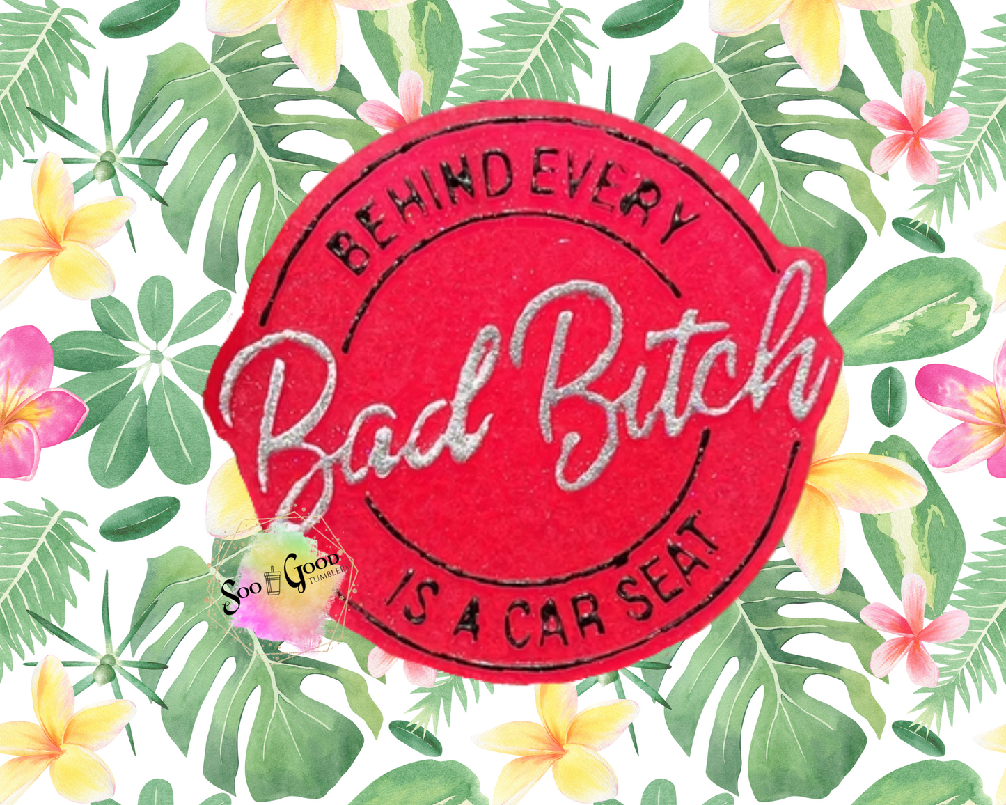 Behind Every Bad B' Blinged Car Freshie