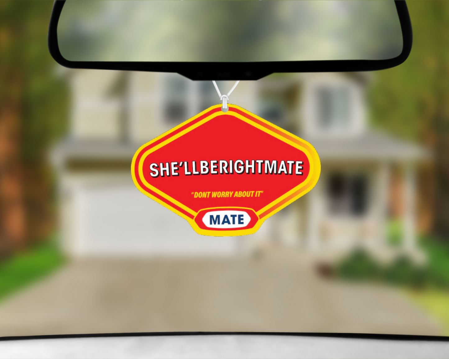 She'll Be Right Mate Car Air Freshener