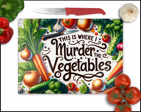 This is Where I Murder The Vegetables Sublimated Cutting Board (040)