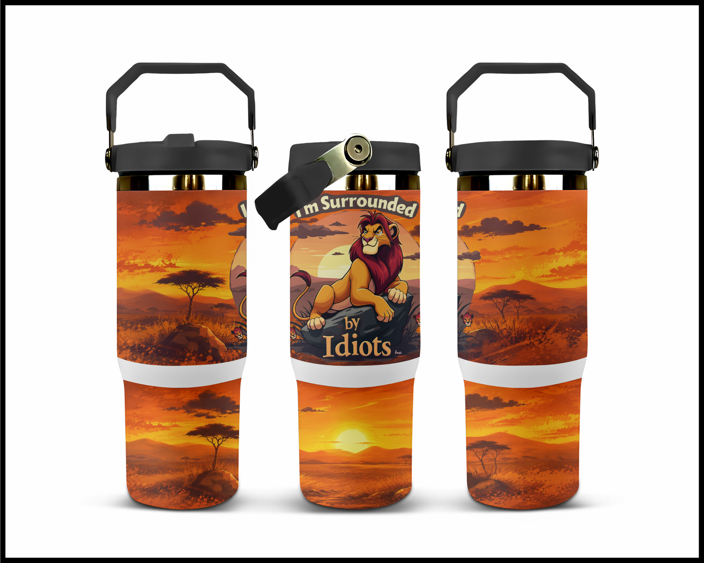 I'm Surrounded By Idiots Big Guzzler Stainless Steel Tumbler (1171)