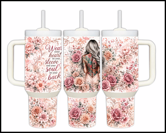 Wear Your Heart On Your Sleeve And Your Soul On Your Back Stainless Steel Tumbler (1455)