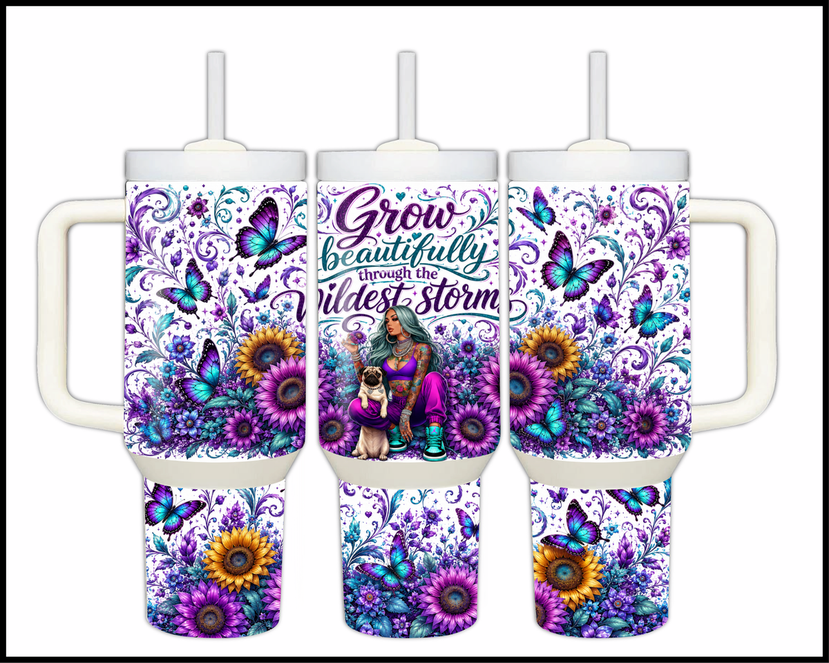 Grow Beautifully Through The Wildest Storms Stainless Steel Tumbler (1468)