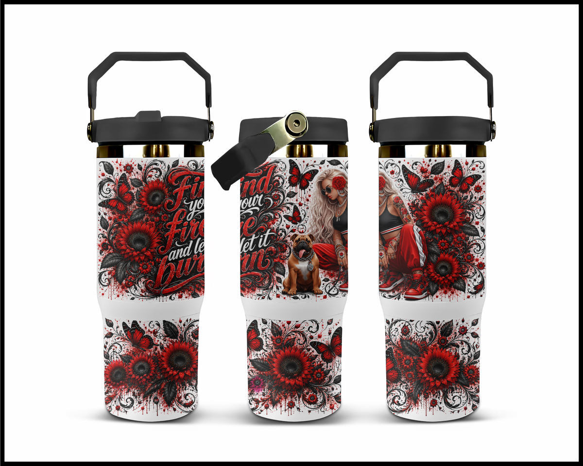 Find Your Fire & Let It Burn Stainless Steel Tumbler (1469)