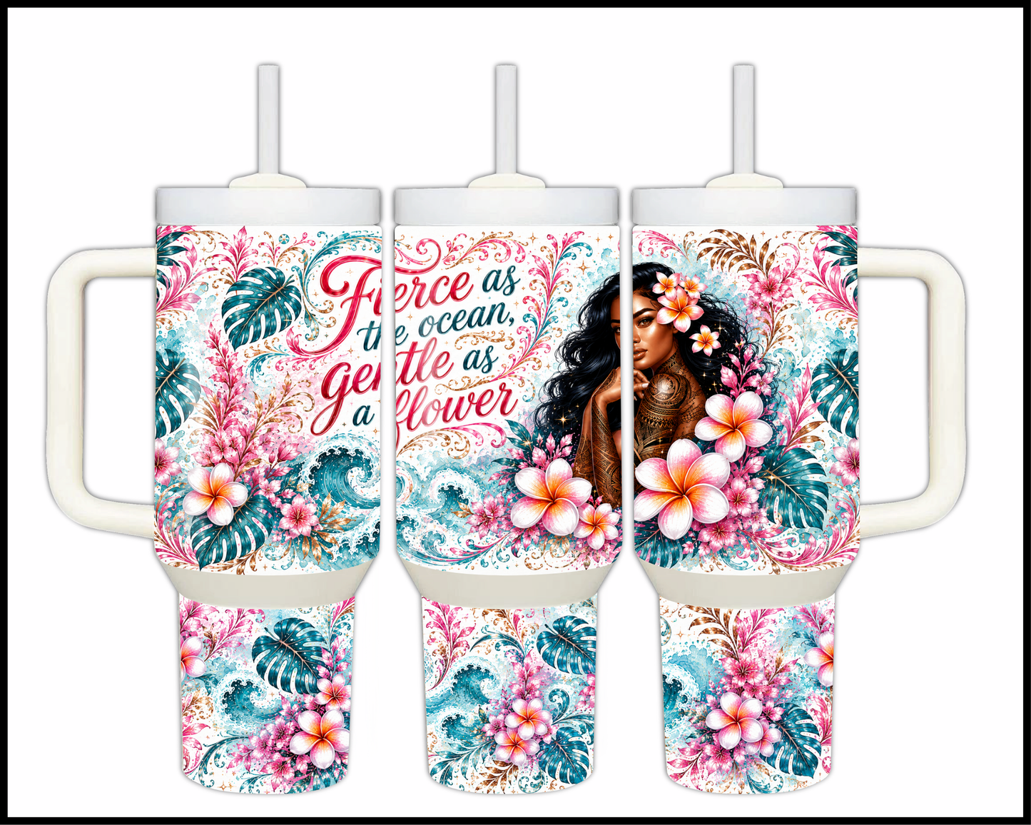 Fierce As The Ocean Gentle As A Flower Stainless Steel Tumbler (1470)