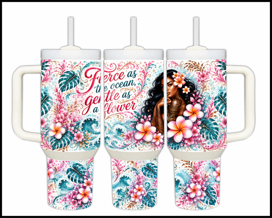 Fierce As The Ocean Gentle As A Flower Stainless Steel Tumbler (1470)