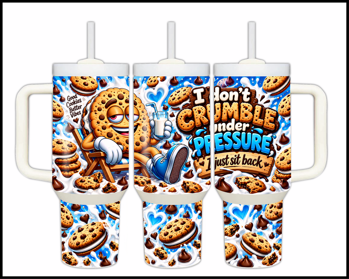I Don't Crumble Under Pressure I Just Sit Back Stainless Steel Big Guzzler Tumbler (1863)