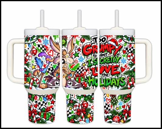 Too Grumpy To Admit I Secretly Love The Holidays Stainless Steel Big Guzzler Tumbler (1867)