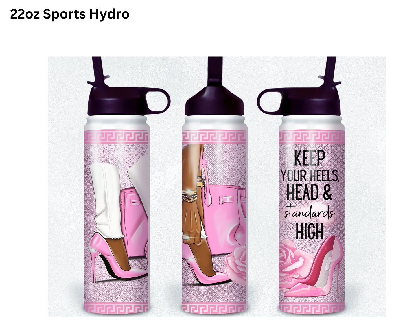 Keep your Heels, Head and Standards High Tumbler