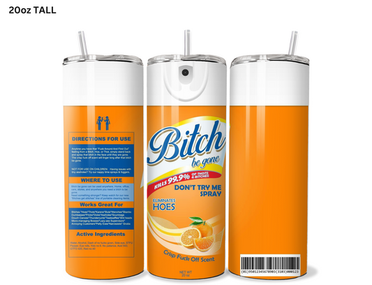 Bitch Be Gone - Orange Tumbler