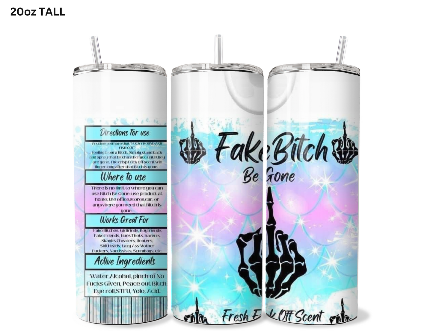 Fake Bitch Be Gone Spray Tumbler