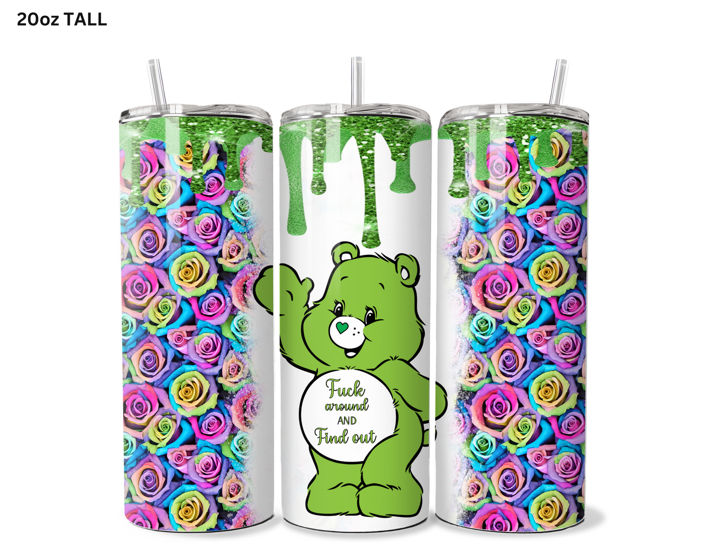 Fuxk Around & Find Out Green Carebear Tumbler