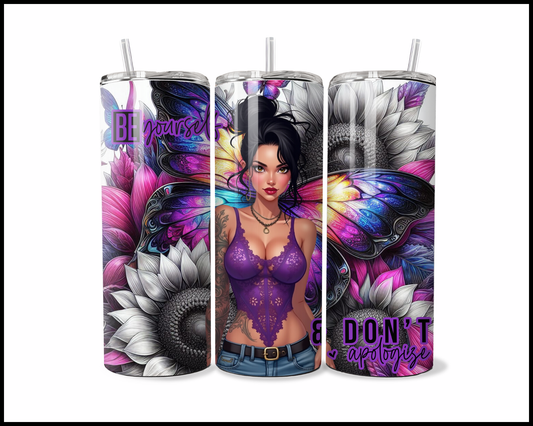 Be Yourself & Don't Apologies Tumbler (2583)