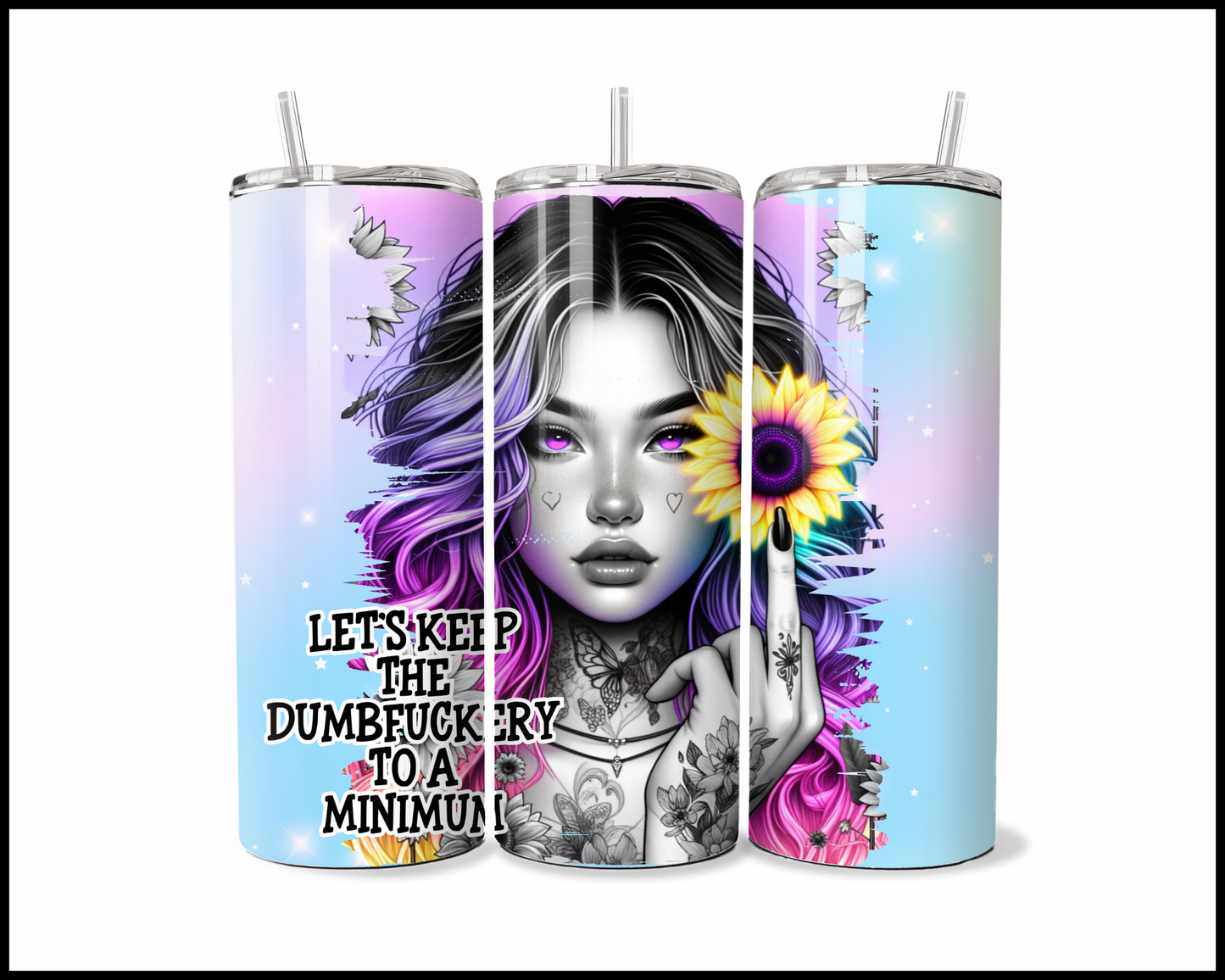 Let's Keep The Dumbfuckery To A Minimum Tumbler (2614)