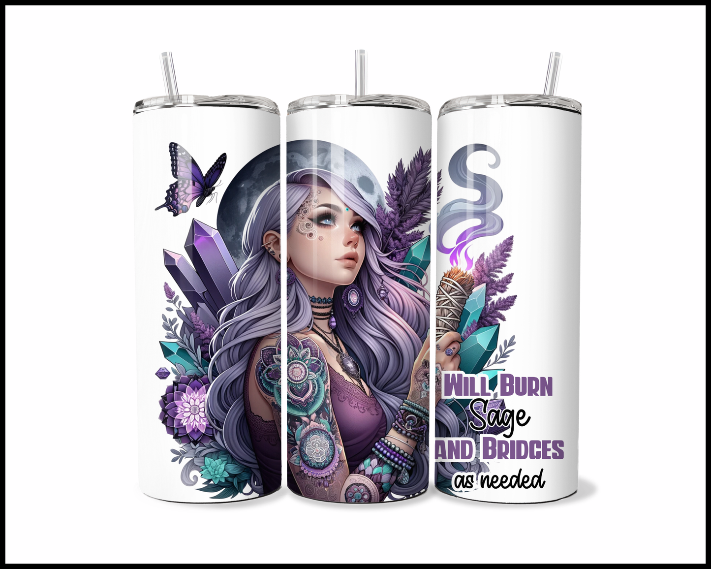 Will Burn Sage & Bridges As Needed Tumbler (2669)