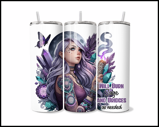 Will Burn Sage & Bridges As Needed Tumbler (2669)