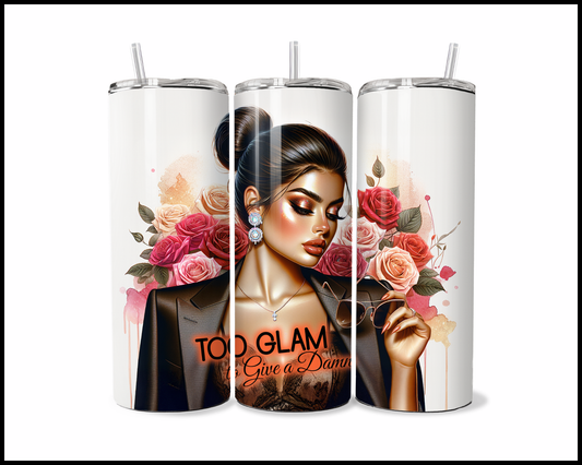 Too Glam To Give A Damn Tumbler (3879)