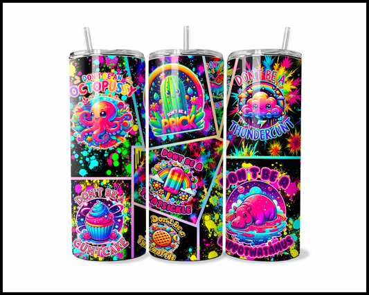 Fluorescent Foul Mouth Tumbler (4654)