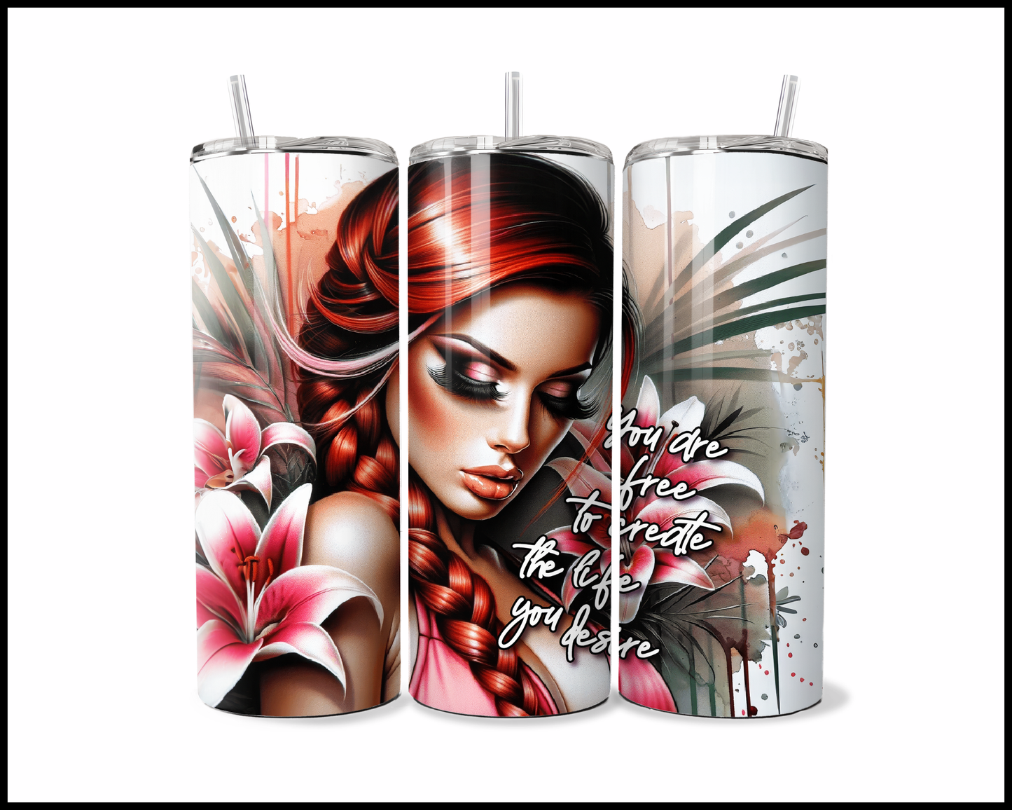 You Are Free To Create The Life You Desire Tumbler (3880)