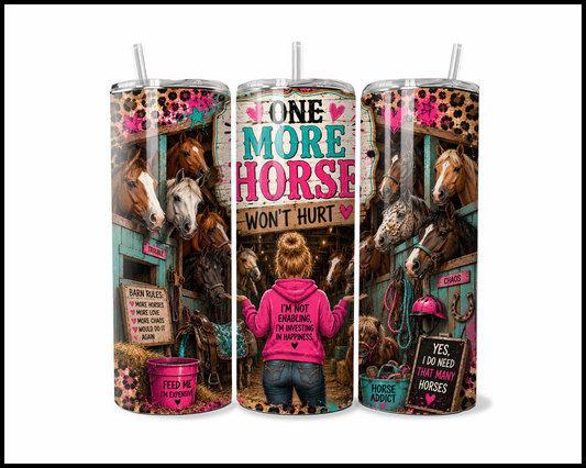 One More Horse Won't Hurt Tumbler (3836)