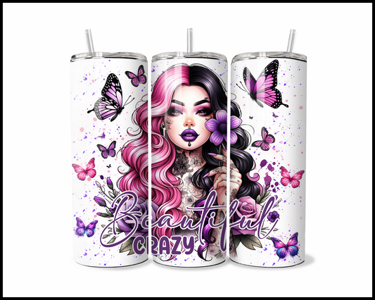 Beautiful Crazy Tumbler (3730)