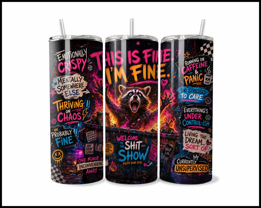 This Is Fine I'm Fine Tumbler (4559)