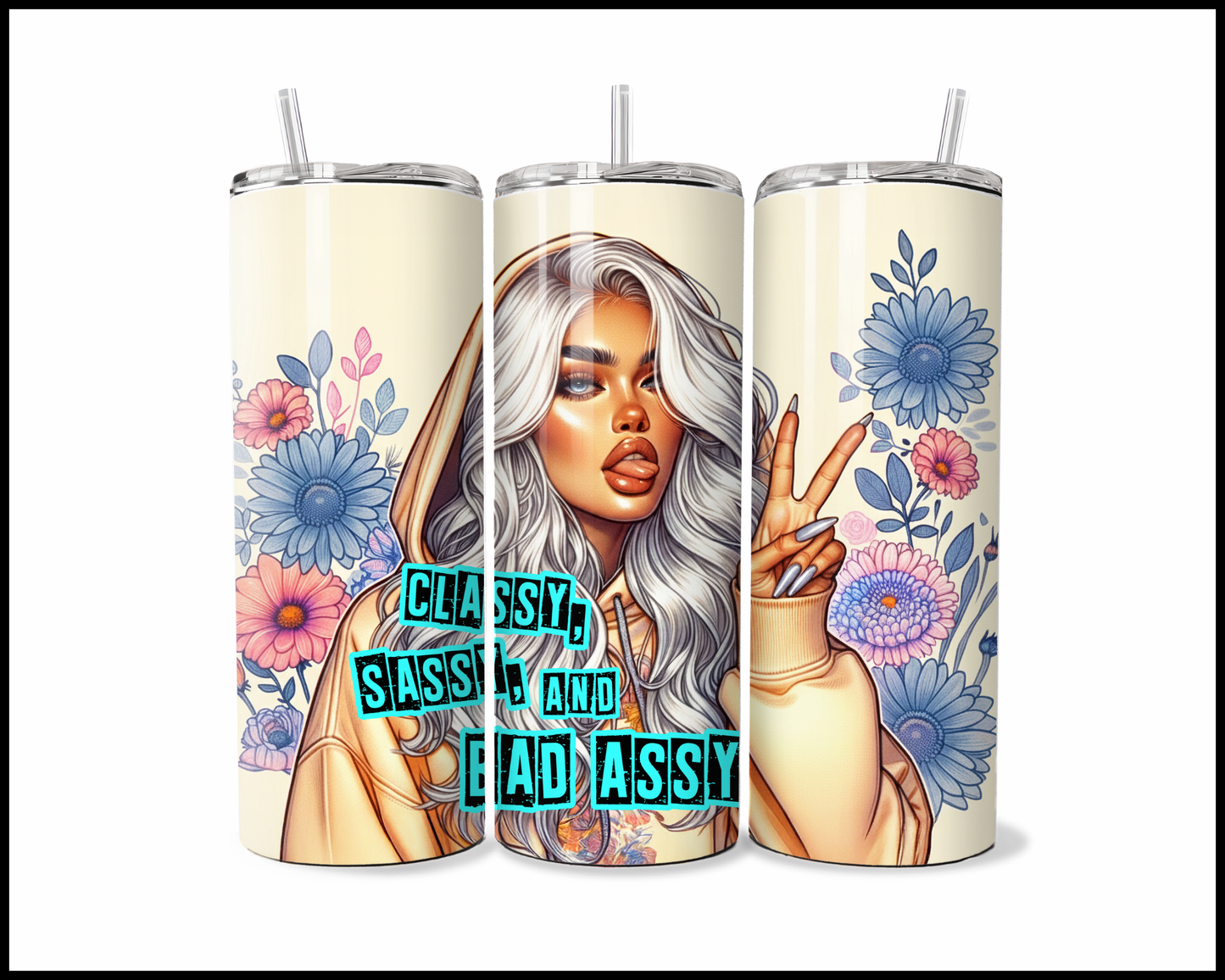 Classy, Sassy & Bad Assy Tumbler (3778)