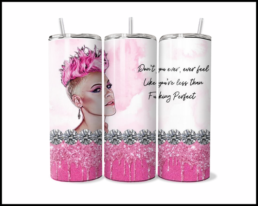 P!nk - Less Than Perfect! Tumbler (001)