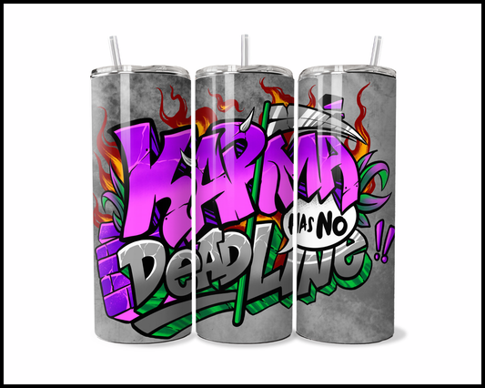 Karma Has No Deadline Tumbler (2917)