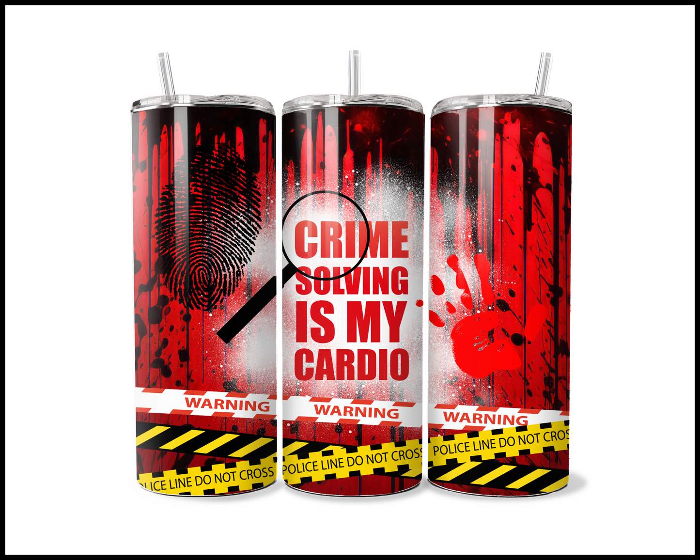 Crime Solving Is My Cardio Tumbler (3968)