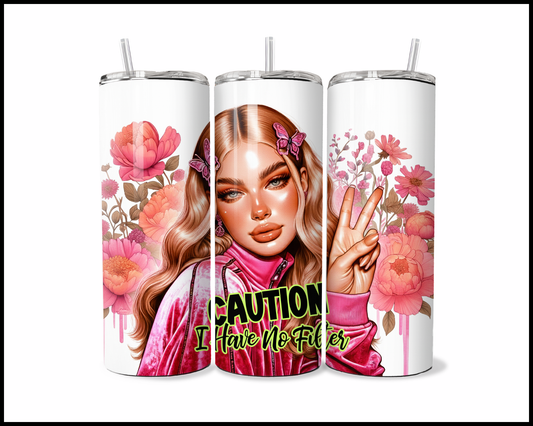 Caution I Have No Filter Tumbler (3777)