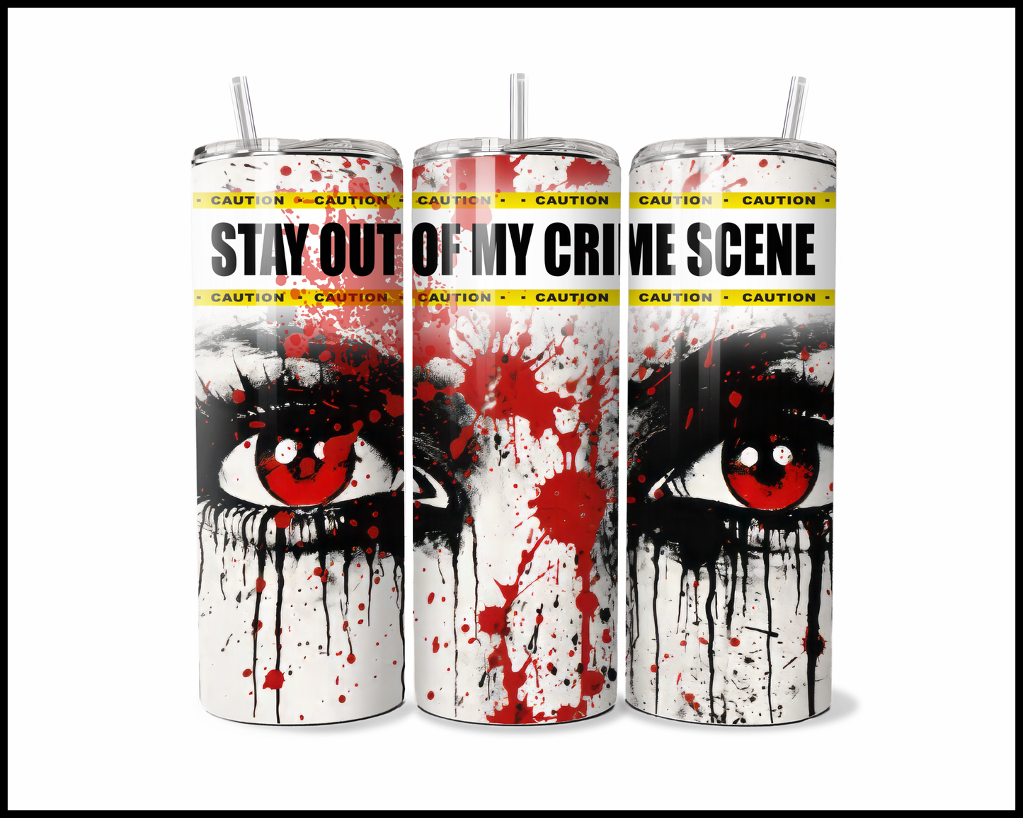 Stay Out Of My Crime Scene Tumbler (3967)