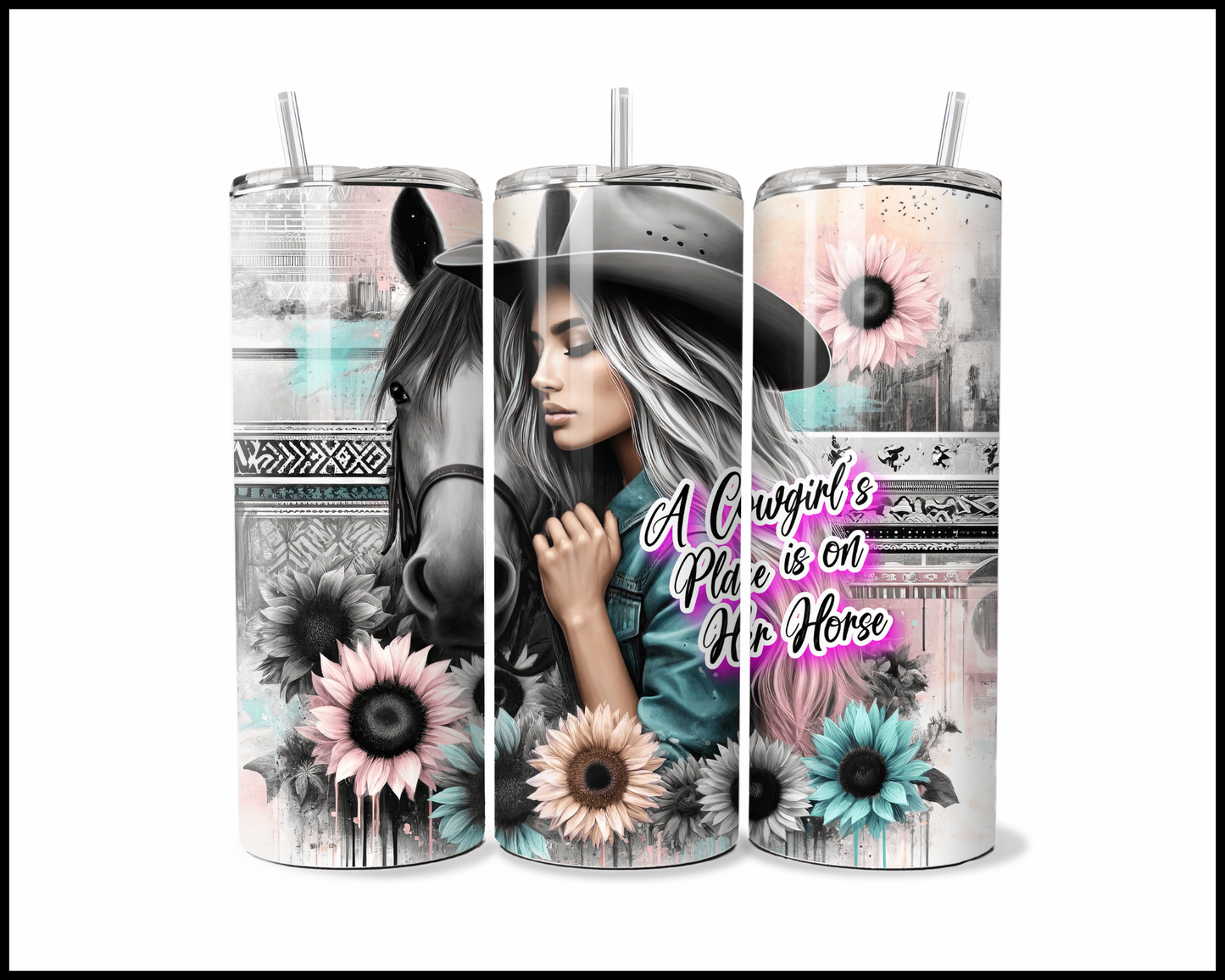 A Cowgirls Place Is On Her Horse Tumbler (3803)
