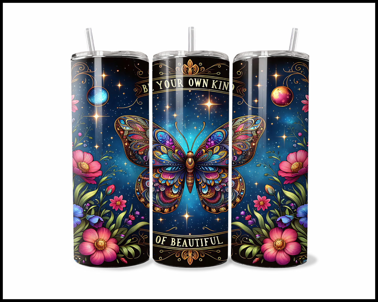 Be Your Own Kind Of Beautiful Tumbler (3659)
