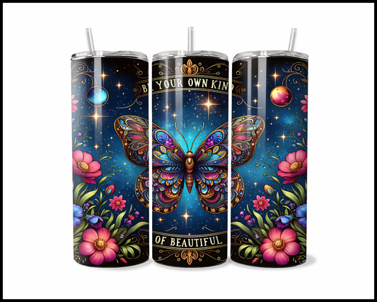 Be Your Own Kind Of Beautiful Tumbler (3659)