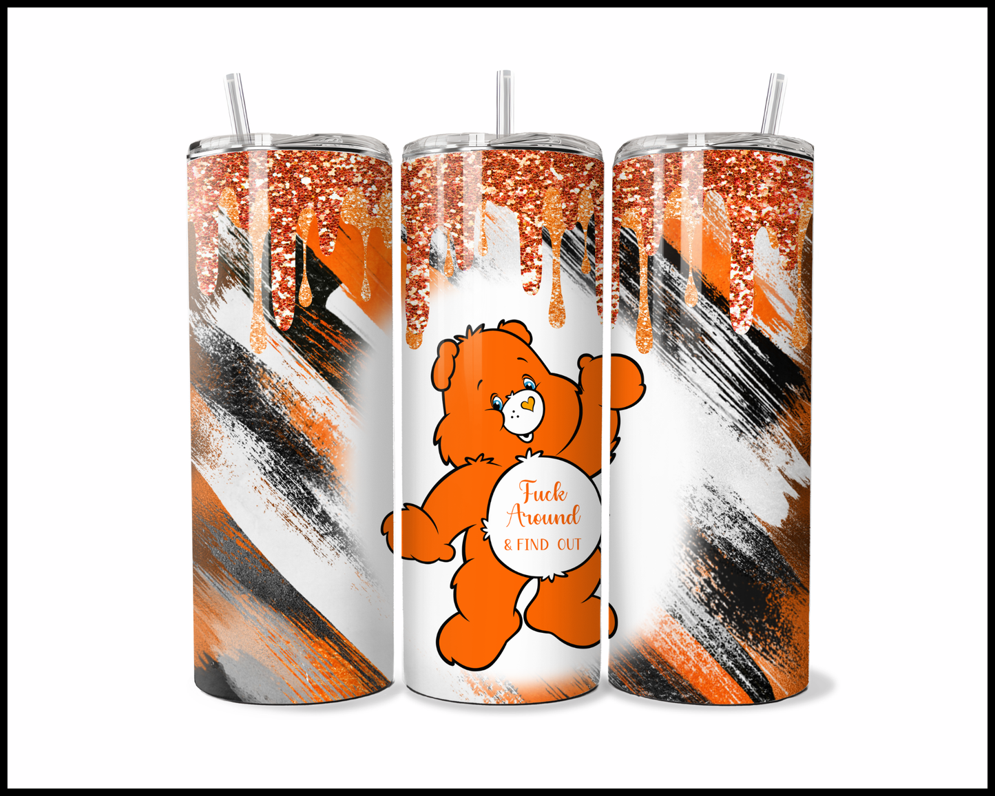 Fuck Around And Find Out Bear Tumbler (295)