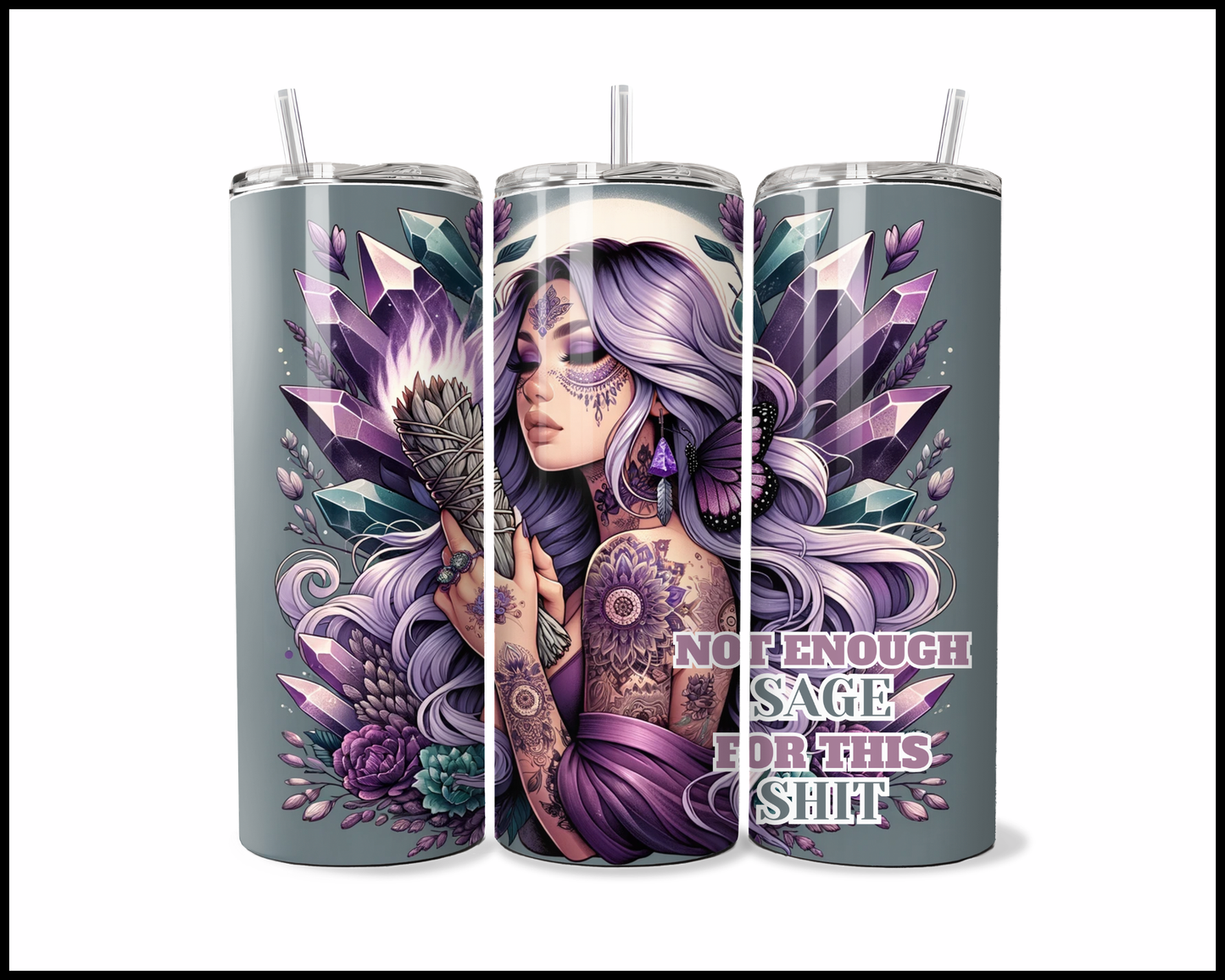 Not Enough Sage For This Shit Tumbler (2606)