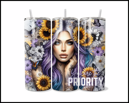 You Are The Priority Tumbler (4187)
