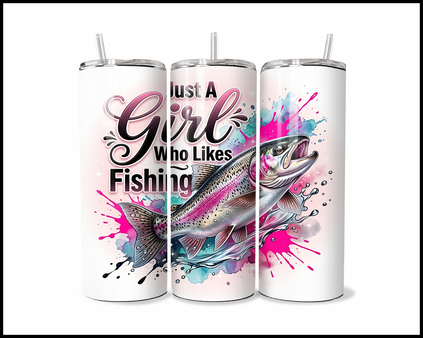 Just A Girl Who Loves Fishing Tumbler (3931)
