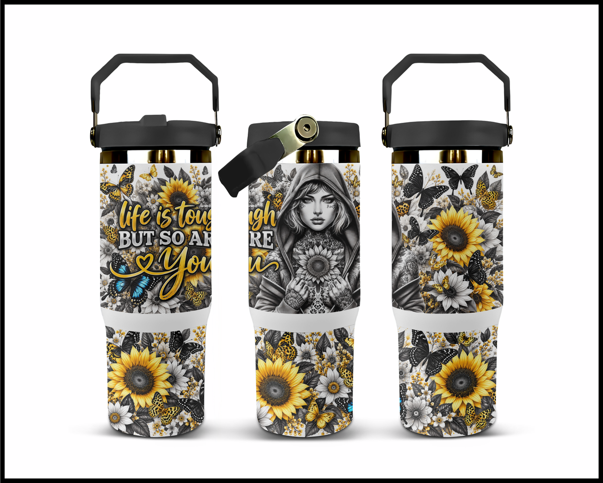 Life Is Tough But So Are You Stainless Steel Big Guzzler Tumbler (2260)