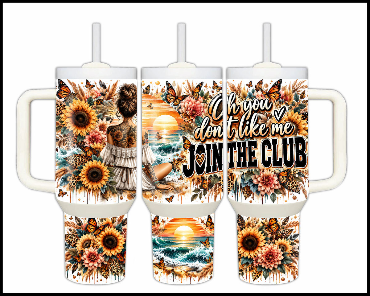 Oh You Don't Like Me? Join The Club! Stainless Steel Big Guzzler Tumbler (2269)