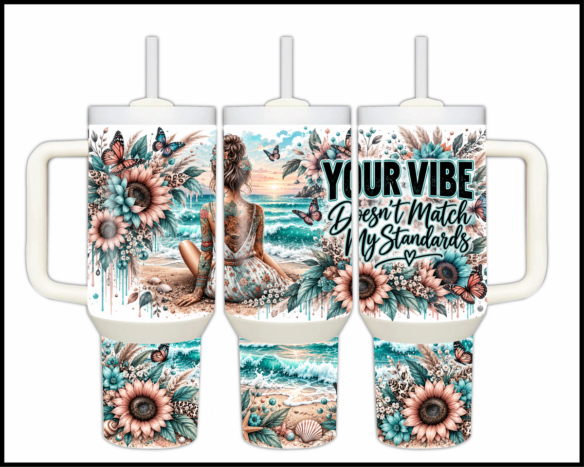 Your Vibe Doesn't Match My Standards Stainless Steel Big Guzzler Tumbler (2270)